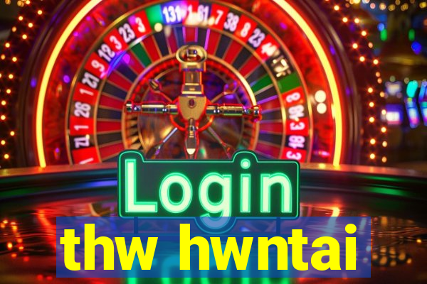 thw hwntai